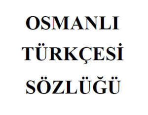 Osmanlıca Sözlük